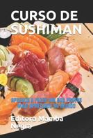 Curso de Sushiman: Aprenda a Fazer Um DOS Pratos Mais Apreciado Do Mundo 1730765254 Book Cover