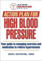 Action Plan for High Blood Pressure (Action Plan for Health) 0736051406 Book Cover