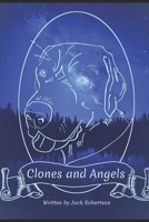 Clones and Angels (Trilogy of Angels) 1732268452 Book Cover
