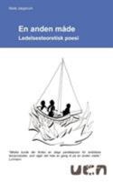 En anden måde: - ledelsesteoretisk poesi 8771145699 Book Cover