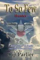 To So Few - Hunter 0943039533 Book Cover