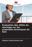 Évaluation des effets du stockage sur les propriétés techniques du bois 6209149138 Book Cover