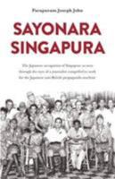 Sayonara Singapura 9814625353 Book Cover