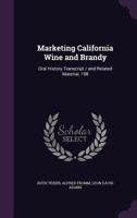 Marketing California wine and brandy: oral history transcript / and related material, 198 1176805991 Book Cover