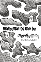 Mathematics can Be Overwhelming 1967360006 Book Cover