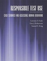 Responsible Test Use: Case Studies for Assessing Human Behavior 1433805561 Book Cover