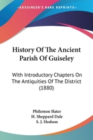 History of the Ancient Parish of Guiseley: With Introductory Chapters On the Antiquities of the District 1241134855 Book Cover