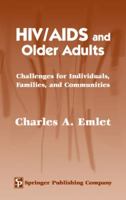 Hiv/AIDS and Older Adults: Challenges for Individuals, Families, and Communities 0826144950 Book Cover