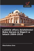 Ludzkie ofiary dzialalnosci Boko Haram w Nigerii w latach 2004-2014 (Polish Edition) 6209709443 Book Cover