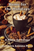 Home for the Holidays: A Poetic Anthology 1960038494 Book Cover