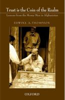 Trust Is the Coin of the Realm: Lessons from the Money Men in Afghanistan 0195473523 Book Cover