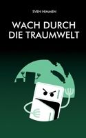Wach durch die Traumwelt 3735787665 Book Cover