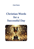 Christian Words for a Successful Day 3945158885 Book Cover