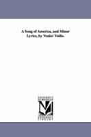 A song of America, and minor lyrics, by Venier Voldo. 142551748X Book Cover
