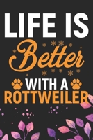 Life Is Better With A Rottweiler: Cool Rottweiler Dog Journal Notebook - Rottweiler Puppy Lover Gifts - Funny Rottweiler Dog Notebook - Rottweiler Owner Gifts - Rottweiler Dad & Mom Gifts. 6 x 9 in 12 1712482696 Book Cover