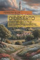 O DESERTO: EDITORA CAMINHO E FÉ (Portuguese Edition) B0G5DTY4MK Book Cover