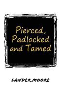 Pierced, Padlocked and Tamed 1732616701 Book Cover