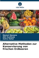 Alternative Methoden zur Konservierung von frischen Erdbeeren 6205863073 Book Cover
