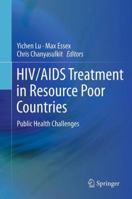 HIV/AIDS Treatment in Resource Poor Countries: Public Health Challenges 1461445191 Book Cover