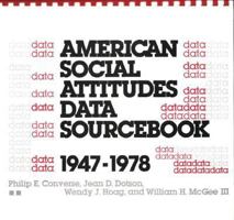 American Social Attitudes Data Sourcebook, 1947-1978 0674028805 Book Cover