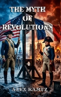 The Myth of Revolutions 1105454363 Book Cover