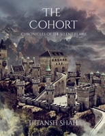 The Cohort: Chronicles of the Silent Flame B0G6Z3FS1T Book Cover