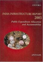 India Infrastructure Report 2003: Public Expenditure Allocation and Accountability 0195664108 Book Cover