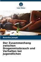 Der Zusammenhang zwischen Drogenmissbrauch und Verhalten bei Jugendlichen (German Edition) 6203295736 Book Cover