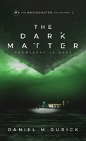 The Dark Matter (The Bridgewater Collection) 1966053010 Book Cover
