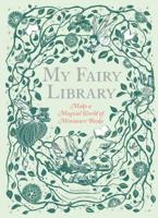 My Fairy Library: Make a Magical World of Miniature Books 1786274833 Book Cover