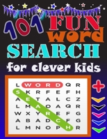 101 fun word search for clever kids: 101 Easy fun Word Find Puzzles for Kids and two maze and space for drawing ,size at(8.5"x11") ,Take your child ... adventure with this word search puzzle book B08R6PFSHW Book Cover