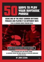 50 Ways to Play Your Rhythmic Phrase 0992906407 Book Cover