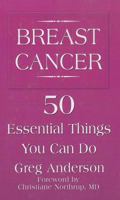 Breast Cancer: 50 Essential Things to Do