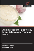 Allium roseum i podwójny krem jalowcowy fromage frais (Polish Edition) 6208981247 Book Cover