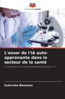 L'essor de l'IA auto-apprenante dans le secteur de la santé 6209355390 Book Cover