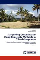 Targetting Groundwater Using Resistivity Methods in 74-Krishnapuram: Geophysical techniques, Groundwater Potential, Inverse slope plot 3659315370 Book Cover