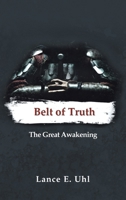 BELT OF TRUTH: THE GREAT AWAKENING B0GRT45W4V Book Cover