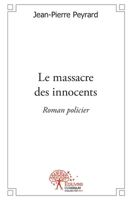Le massacre des innocents: Roman policier (French Edition) 2332549226 Book Cover