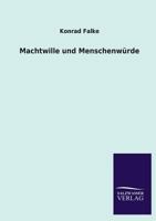 Machtwille und Menschenwürde 3368499009 Book Cover