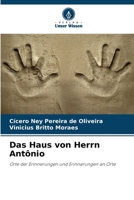 Das Haus von Herrn Antônio: Orte der Erinnerungen und Erinnerungen an Orte (German Edition) 6203851728 Book Cover