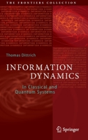 Information Dynamics: In Classical and Quantum Systems 3030967441 Book Cover