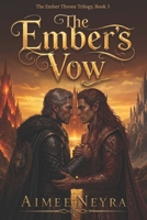 The Ember's Vow: Book Three of the Ember Throne Trilogy B0H7NRT119 Book Cover