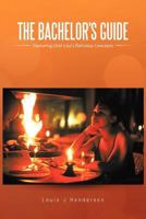 The Bachelor's Guide: Featuring Chef Lou's Delicious Concepts 1462055729 Book Cover