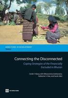 Connecting the Disconnected: Coping Strategies of the Financially Excluded in Bhutan 0821398342 Book Cover