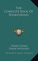 The Complete Book Of Weakfishing 0548383944 Book Cover