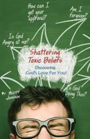 Shattering Toxic Beliefs - Discovering God?s Love For You 171868097X Book Cover