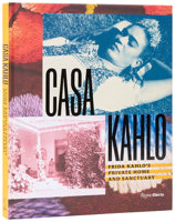 Casa Kahlo: Frida Kahlo's Home and Sanctuary 0847875571 Book Cover