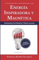 Emprender con energ�a y espiritualidad: Energ�a inspiradora y magn�tica 1725055279 Book Cover