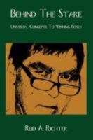 Behind The Stare: Universal Concepts to Winning Poker 0595485413 Book Cover