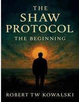 The Shaw Protocol: The Beginning B0FQNPFX28 Book Cover
